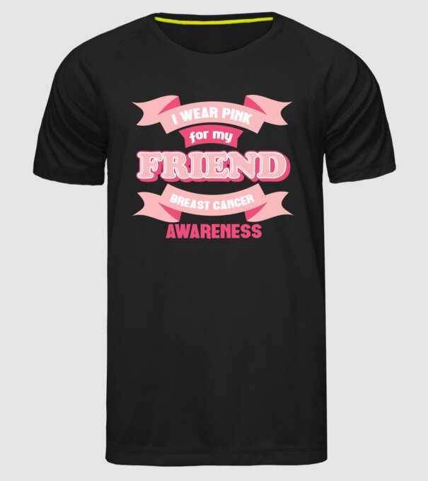 I wear pink for my friend model negru pe tricou