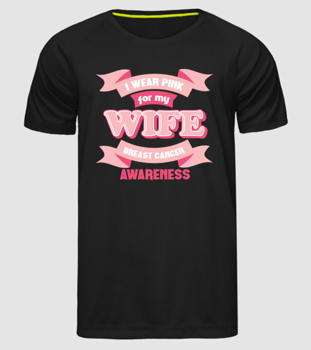 I wear pink for my wife model negru pe tricou