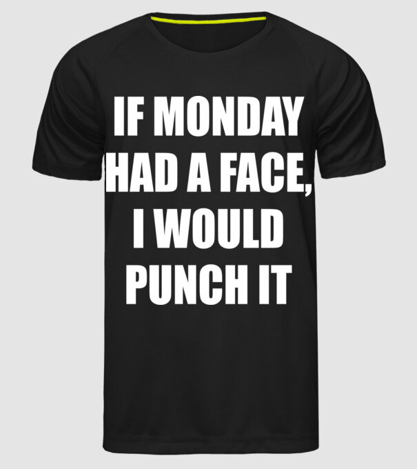 If monday had a face model negru pe tricou