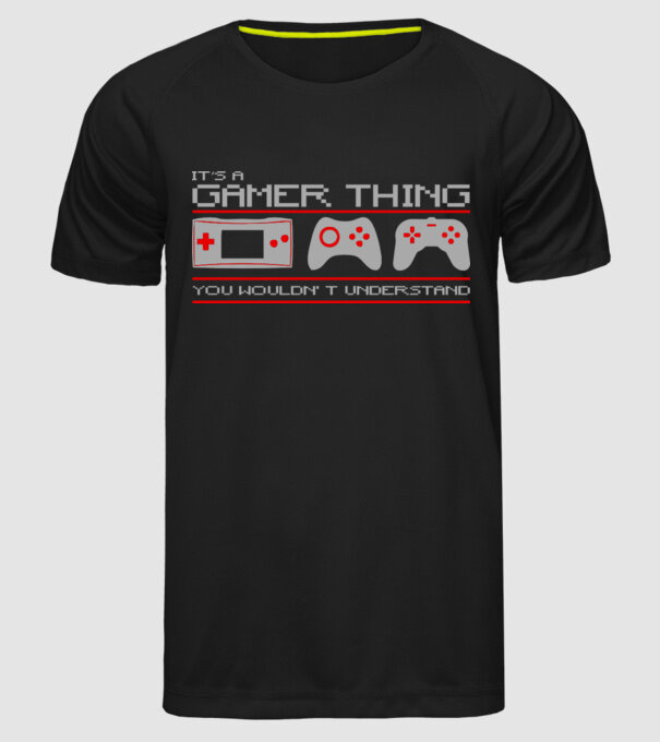 'It''s a gamer thing...' model negru pe tricou
