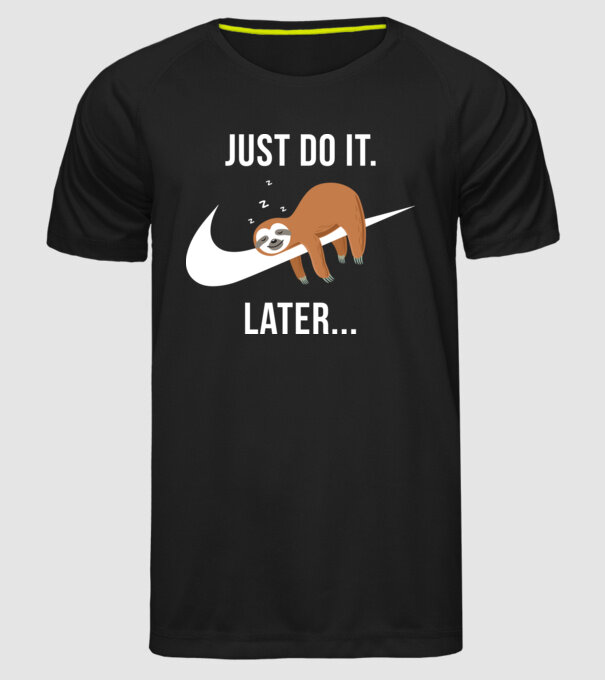 Just do it later sloth model negru pe tricou