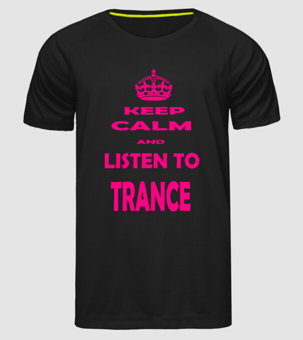 Keep Calm and Listen To Trance model negru pe tricou