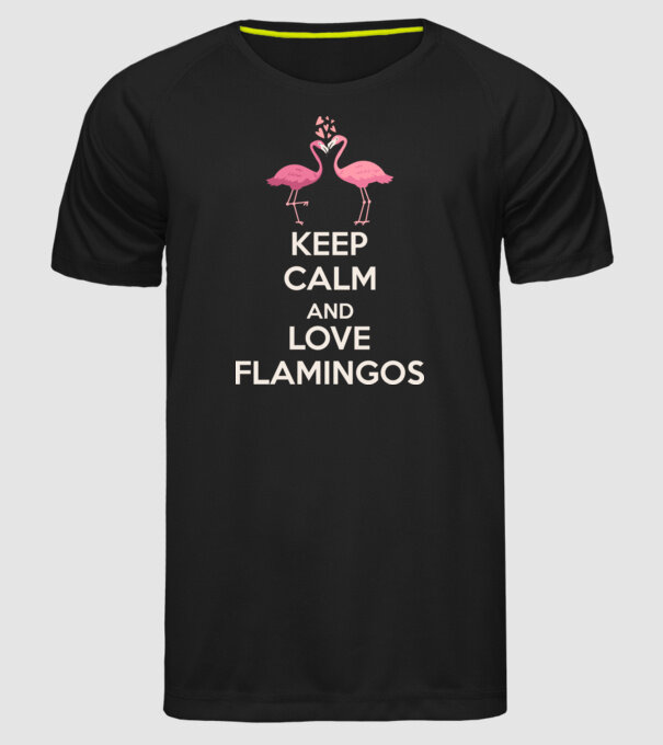 KEEP CALM and love flamingos light model negru pe tricou