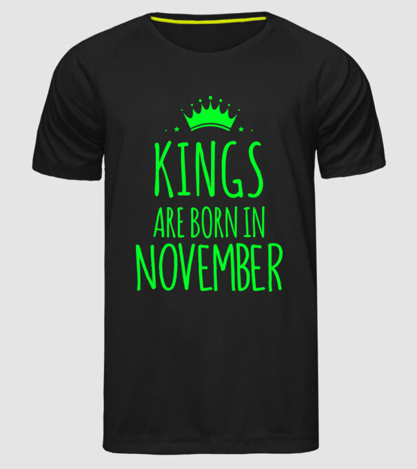 Kings are born in - November model negru pe tricou