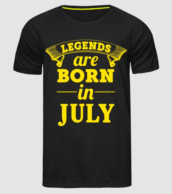 Legends are born in July model negru pe tricou