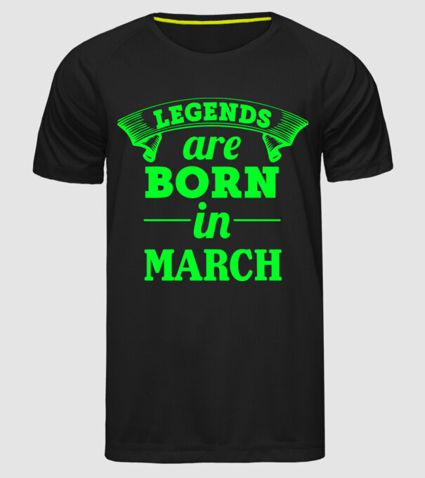 Legends are born in March model negru pe tricou