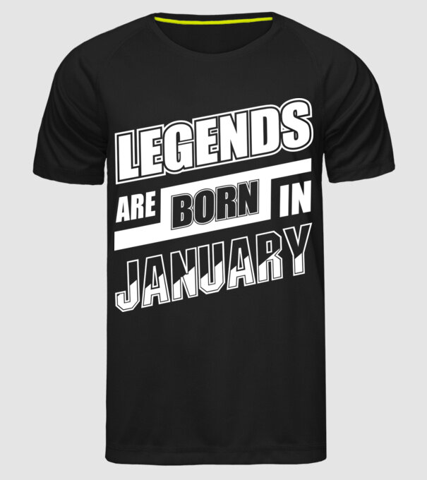 Legends are born in January model negru pe tricou