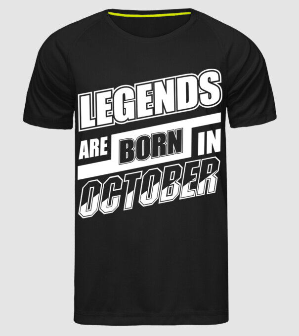 Legends are born in October model negru pe tricou