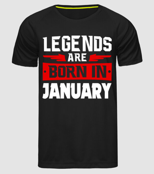 Legends are born in January model negru pe tricou