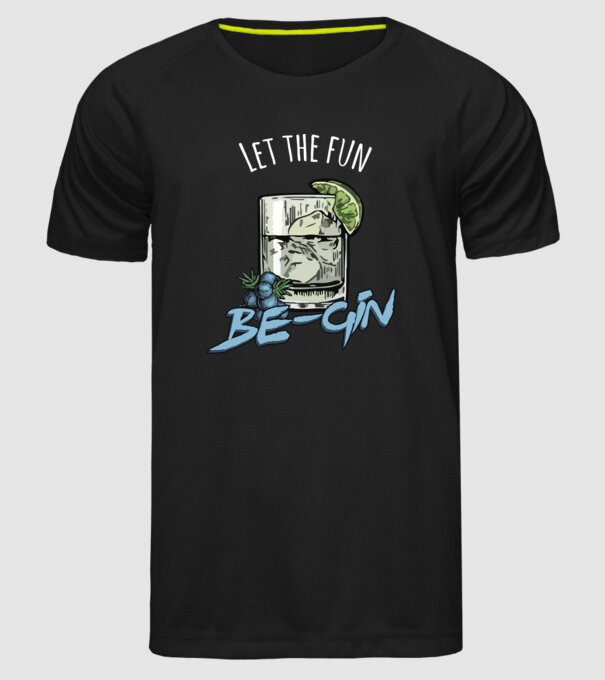 Let the fun be gin model negru pe tricou