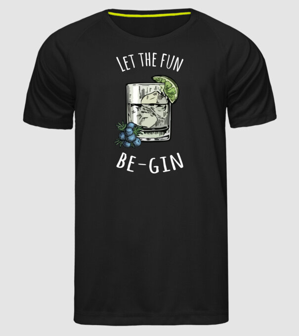 Let the fun be gin model negru pe tricou