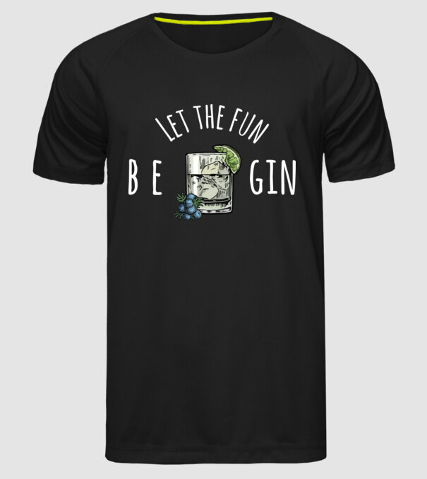 Let the fun be gin model negru pe tricou