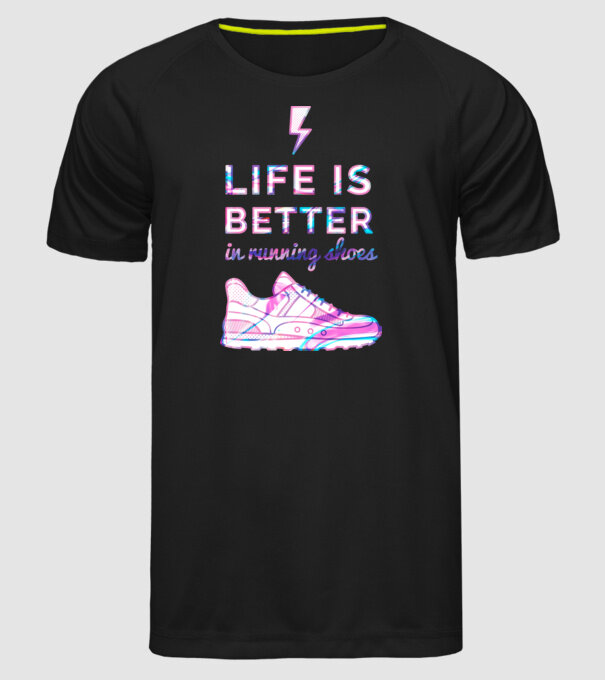 Life is better running shoes HOLO model negru pe tricou