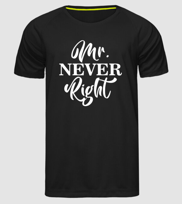 Mr never right model negru pe tricou