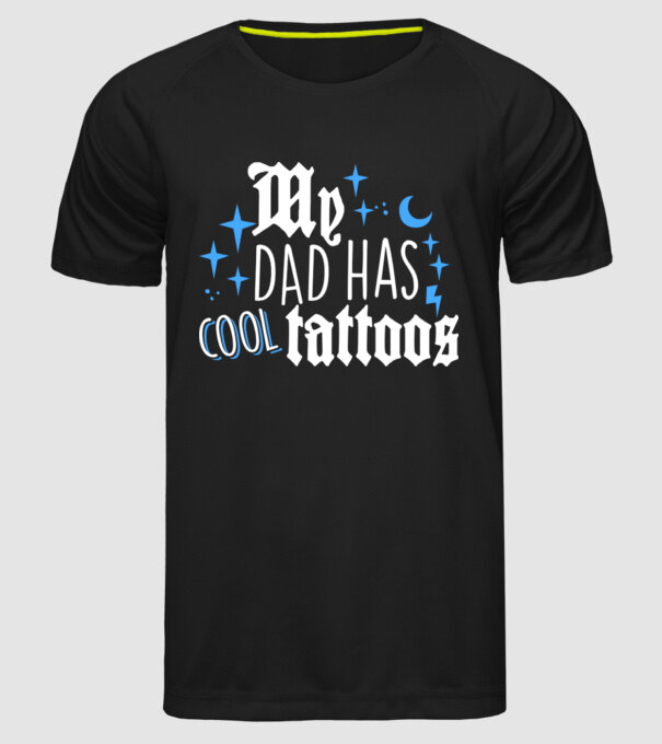 My dad has cool tattoos model negru pe tricou