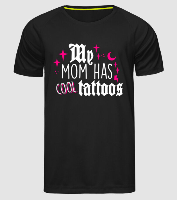 My mom has cool tattoos model negru pe tricou
