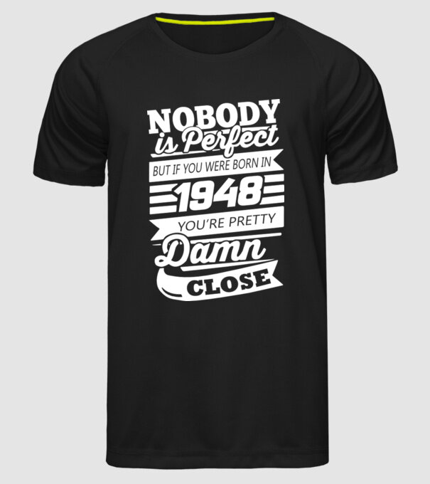 nobody is perfect 1948 model negru pe tricou