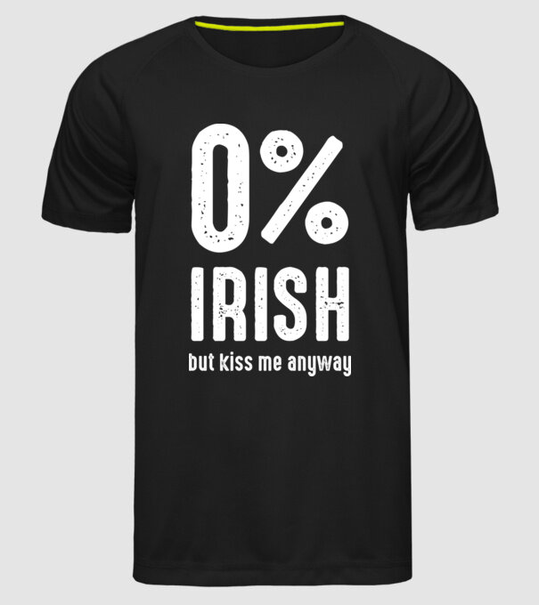 Not Irish but kiss me model negru pe tricou