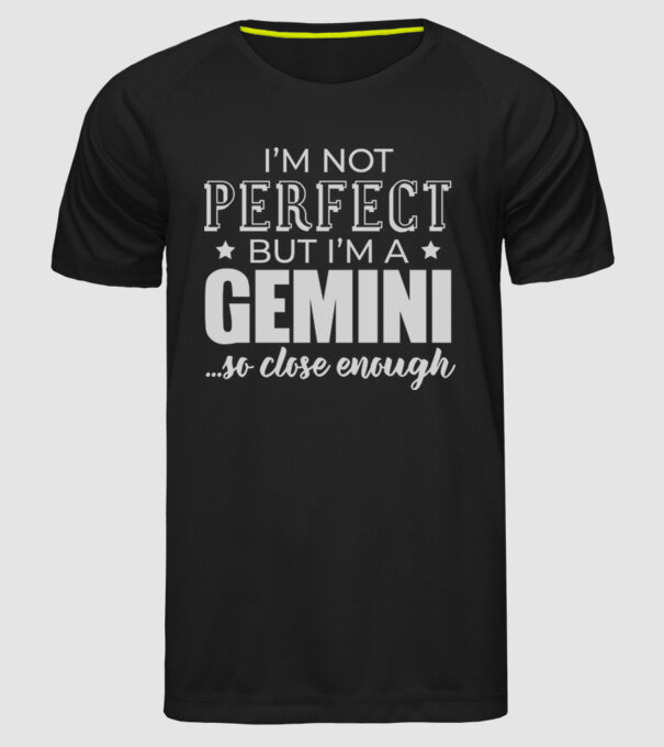 Not perfect, but GEMINI model negru pe tricou
