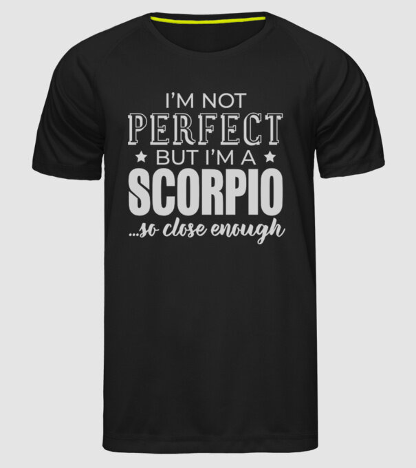 Not perfect, but SCORPIO model negru pe tricou