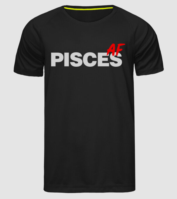 PISCES as fuck model negru pe tricou