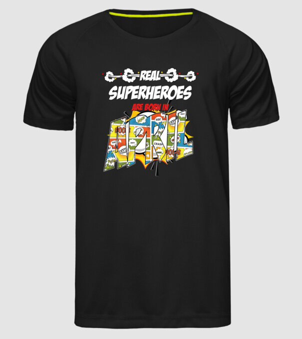 real superheroes are born in april model negru pe tricou