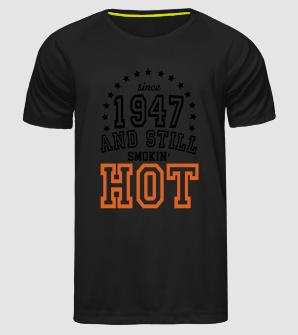 'Since and still smokin'' hot - 1947' model negru pe tricou