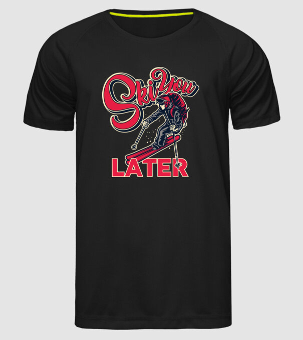 Ski you later model negru pe tricou