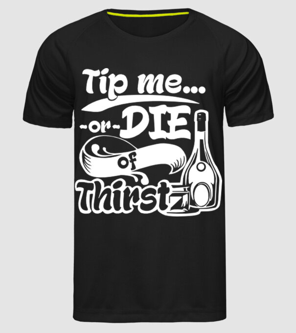 Tip me or die in Thirst model negru pe tricou
