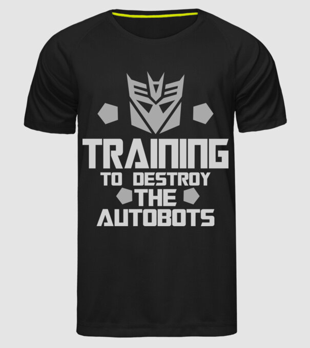 Training to destroy the autobots model negru pe tricou