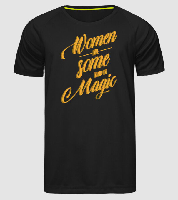 Women are magic model negru pe tricou