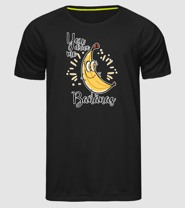 You drive me bananas you are the apple of my eye-01 model negru pe tricou