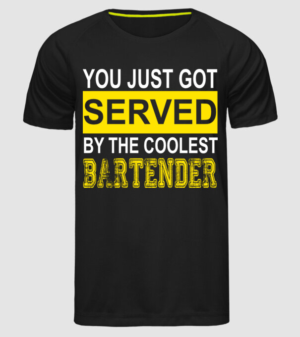 You just got served by the coolest bartender model negru pe tricou