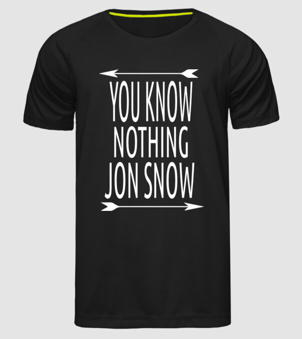 You Know Nothing Jon Snow model negru pe tricou