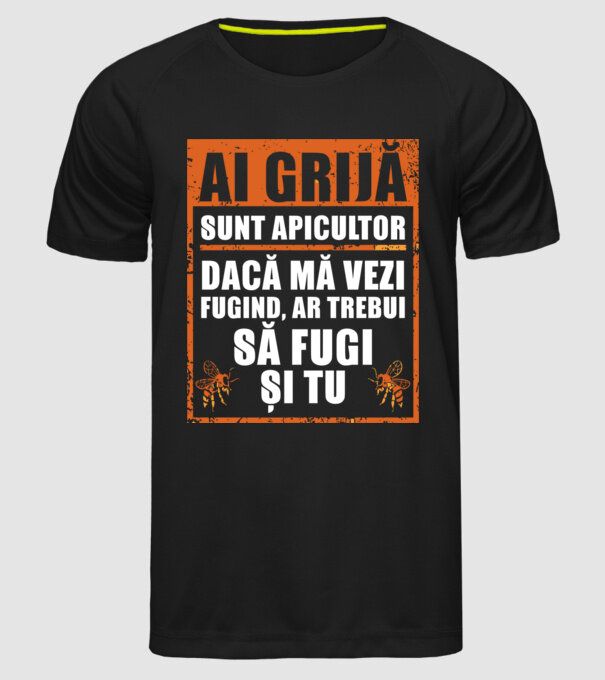 ai grijă, sunt apicultor, dacă mă vezi fugind, ar trebui să fugi și tu model negru pe tricou