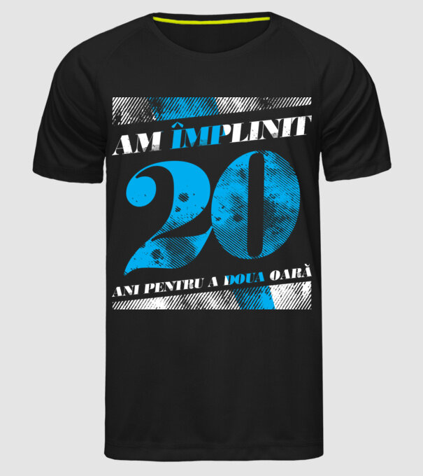 Am împlinit 20 ani pentru a doua oară model negru pe tricou