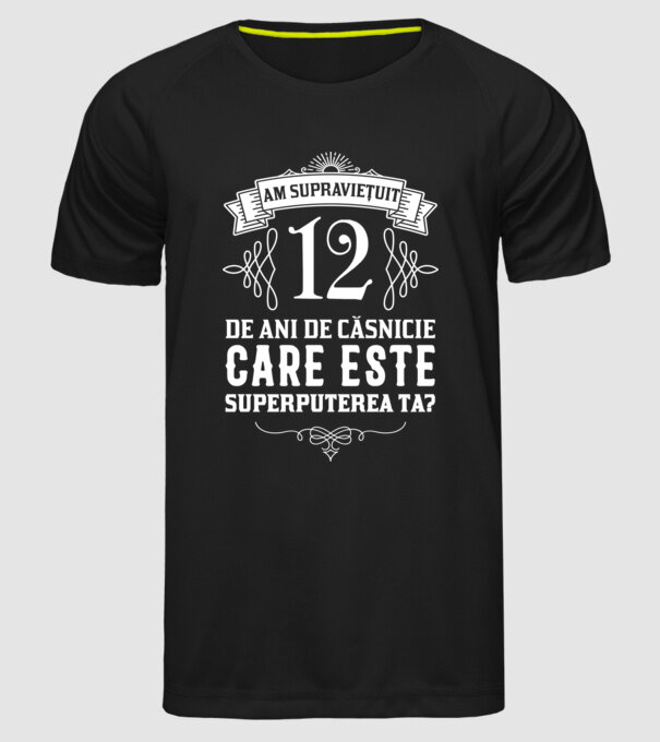 Am supraviețuit 12 ani de an de căsnicie - care este superputerea ta? model negru pe tricou