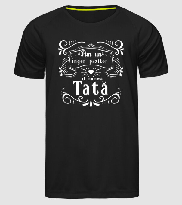 Am un înger păzitor, îl numesc Tată model negru pe tricou