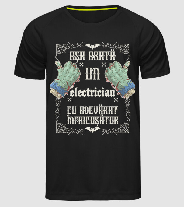 Așa arată un ELECTRICIAN cu adevărat înfricoșător model negru pe tricou