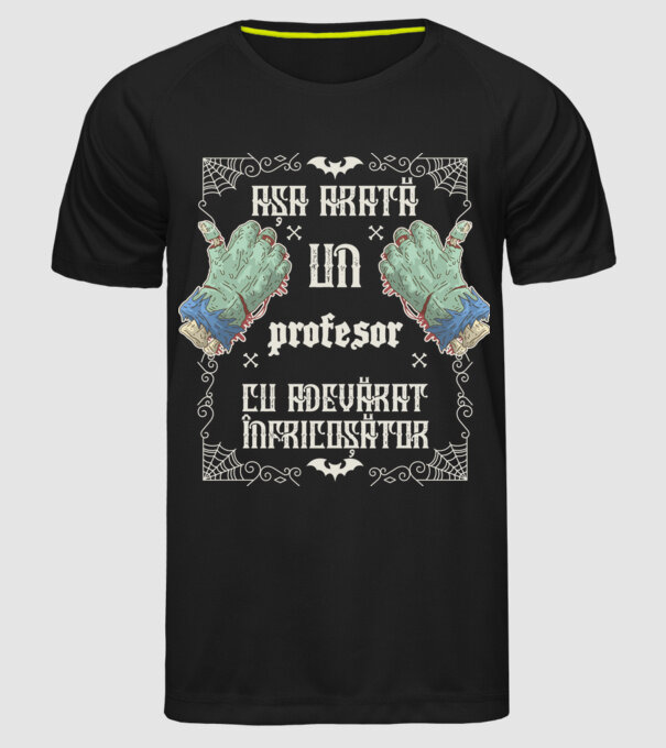 Așa arată un PROFESOR cu adevărat înfricoșător model negru pe tricou