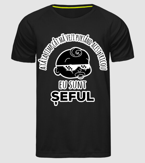 atâta timp cât mă vezi purtând acest tricou, eu sunt șeful model negru pe tricou