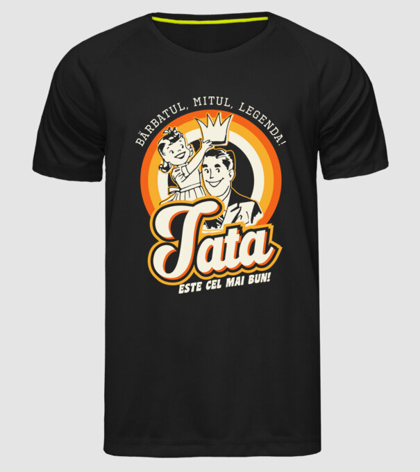 Bărbatul, mitul, legenda! Tata este cel mai bun! model negru pe tricou