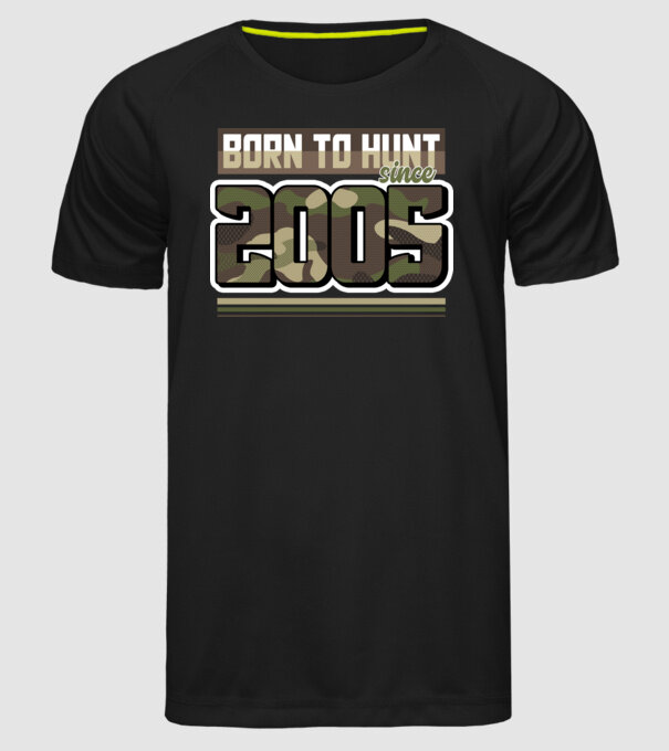 Born to hunt since 2005 model negru pe tricou