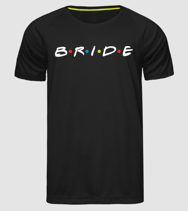Bride Friends style model negru pe tricou