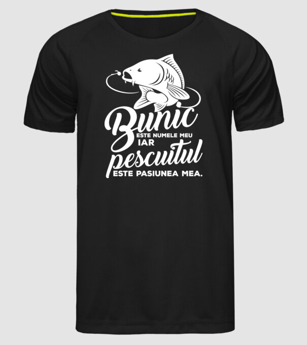 Bunic este numele meu, iar pescuitul este pasiunea mea model negru pe tricou