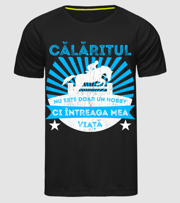 Călăritul nu este doar un hobby, ci întreaga mea viață model negru pe tricou