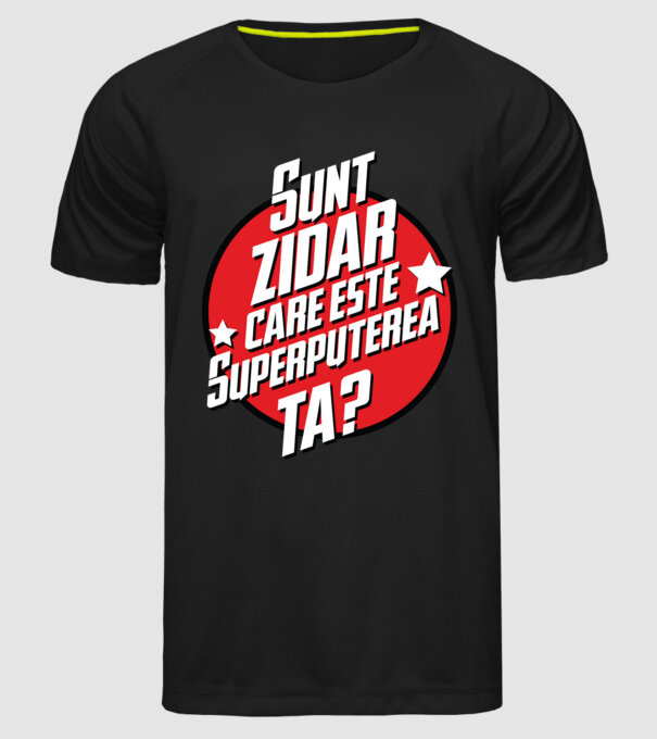 sunt zidar, care este superputerea ta? model negru pe tricou