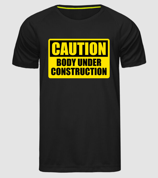 Caution Body Under Construction model negru pe tricou