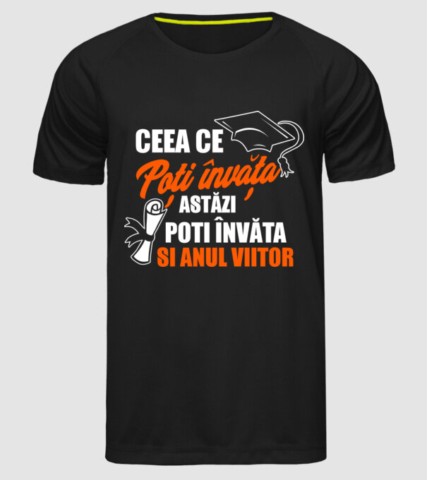 ceea ce poți învăța astăzi, poți învăța și anul viitor model negru pe tricou
