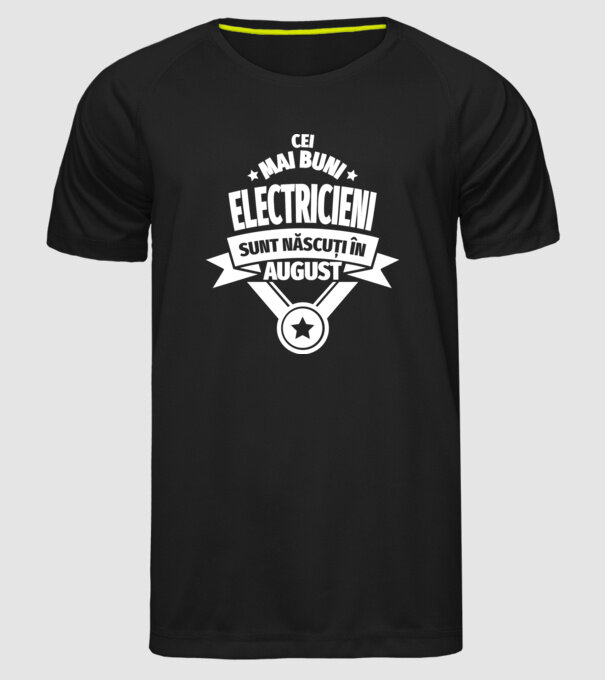 Cei mai buni electricieni sunt născuți în August model negru pe tricou